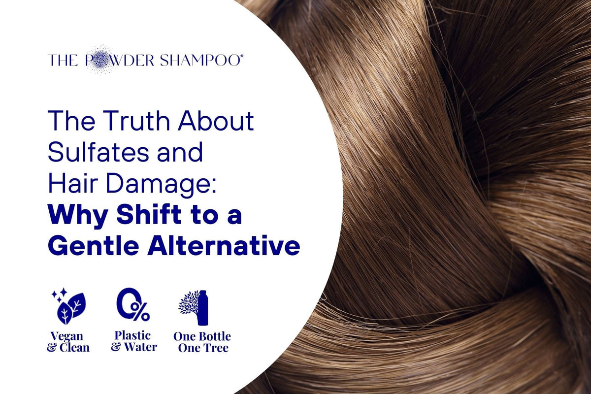 The Truth About Sulfates and Hair Damage: Why Shift to a Gentle Alternative