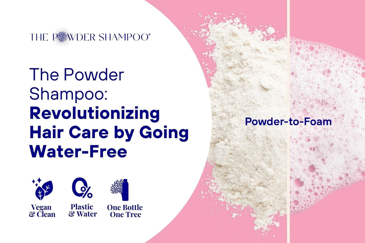 The Powder Shampoo: Revolutionizing Hair Care by Going Water-Free