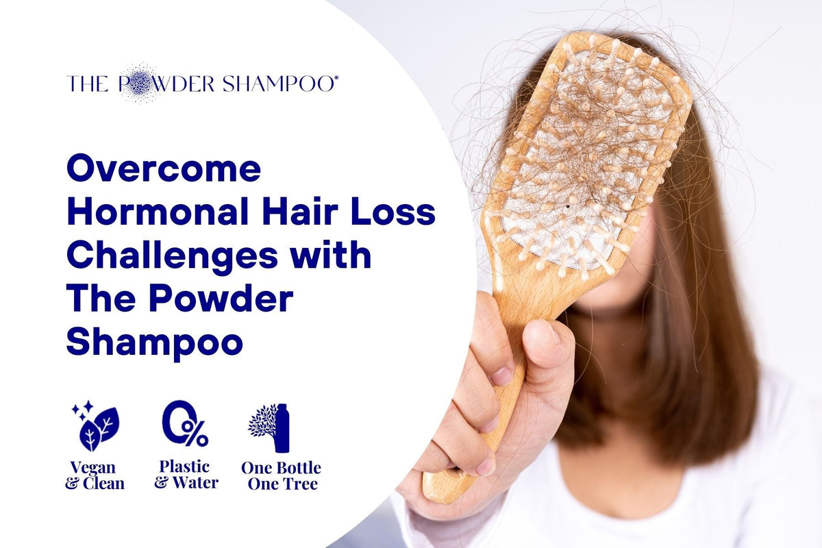 Overcome Hormonal Hair Loss Challenges with The Powder Shampoo