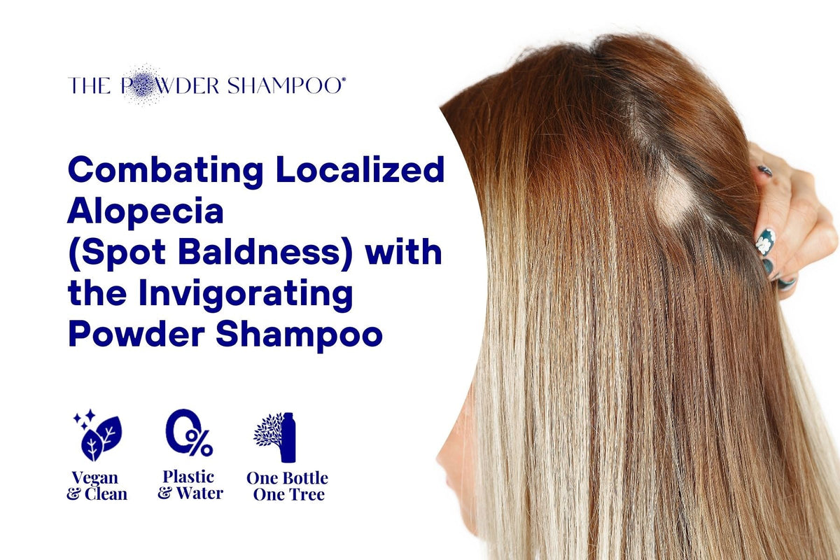 Combating Localized Alopecia (Spot Baldness) with the Invigorating Powder Shampoo