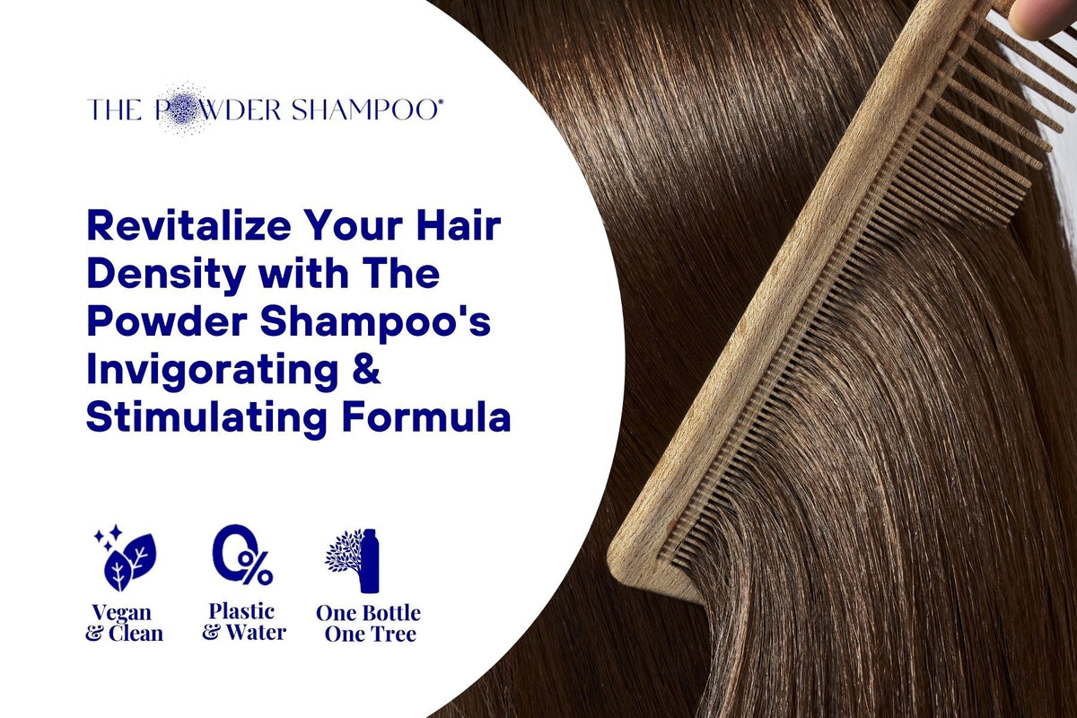 Revitalize Your Hair Density with The Powder Shampoo's Invigorating & Stimulating Formula