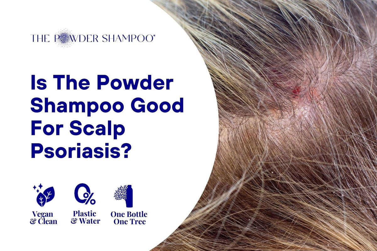 Is The Powder Shampoo Good For Scalp Psoriasis?