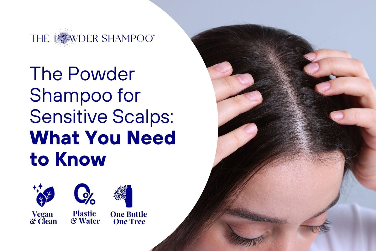 The Powder Shampoo for Sensitive Scalps: What You Need to Know