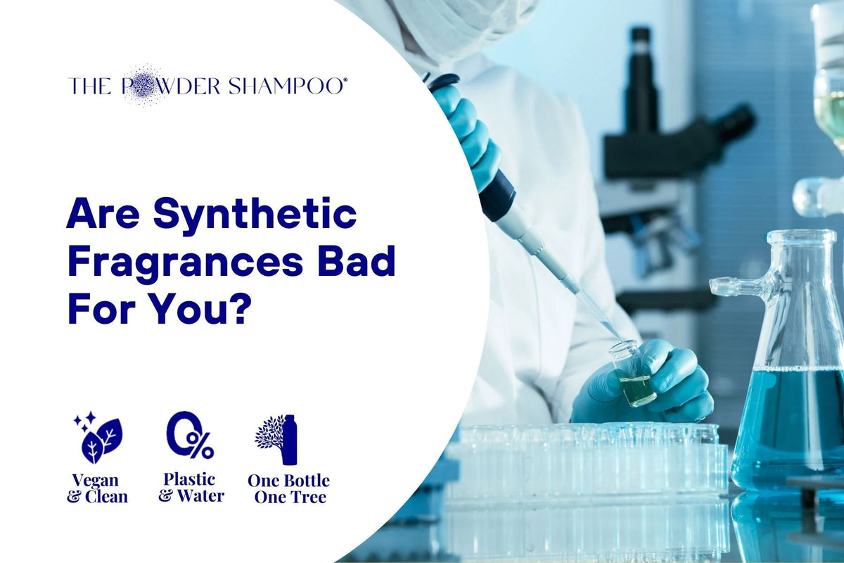 Are Synthetic Fragrances Bad For You?