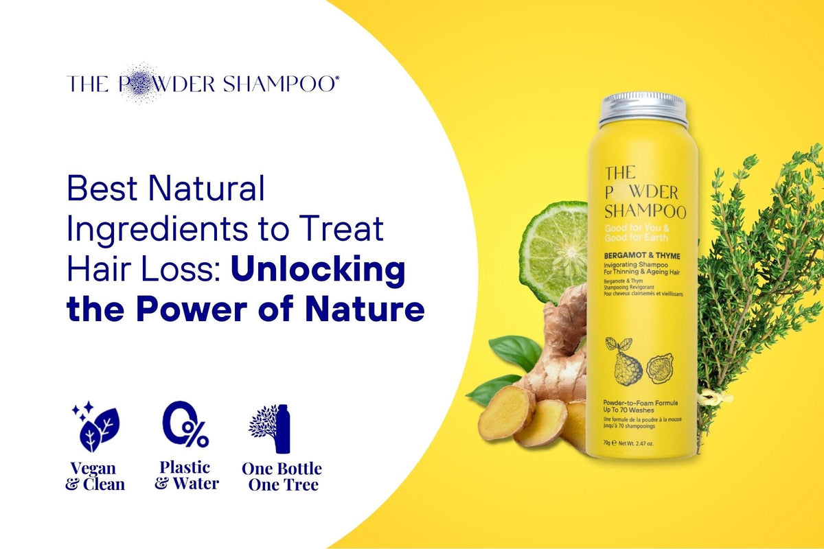 Best Natural Ingredients to Treat Hair Loss: Unlocking the Power of Nature