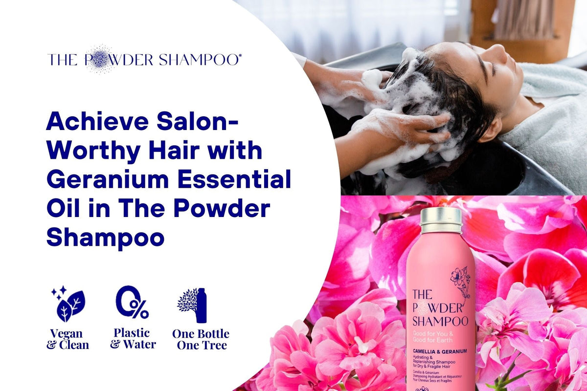 Achieve Salon-Worthy Hair with Geranium Essential Oil in The Powder Shampoo