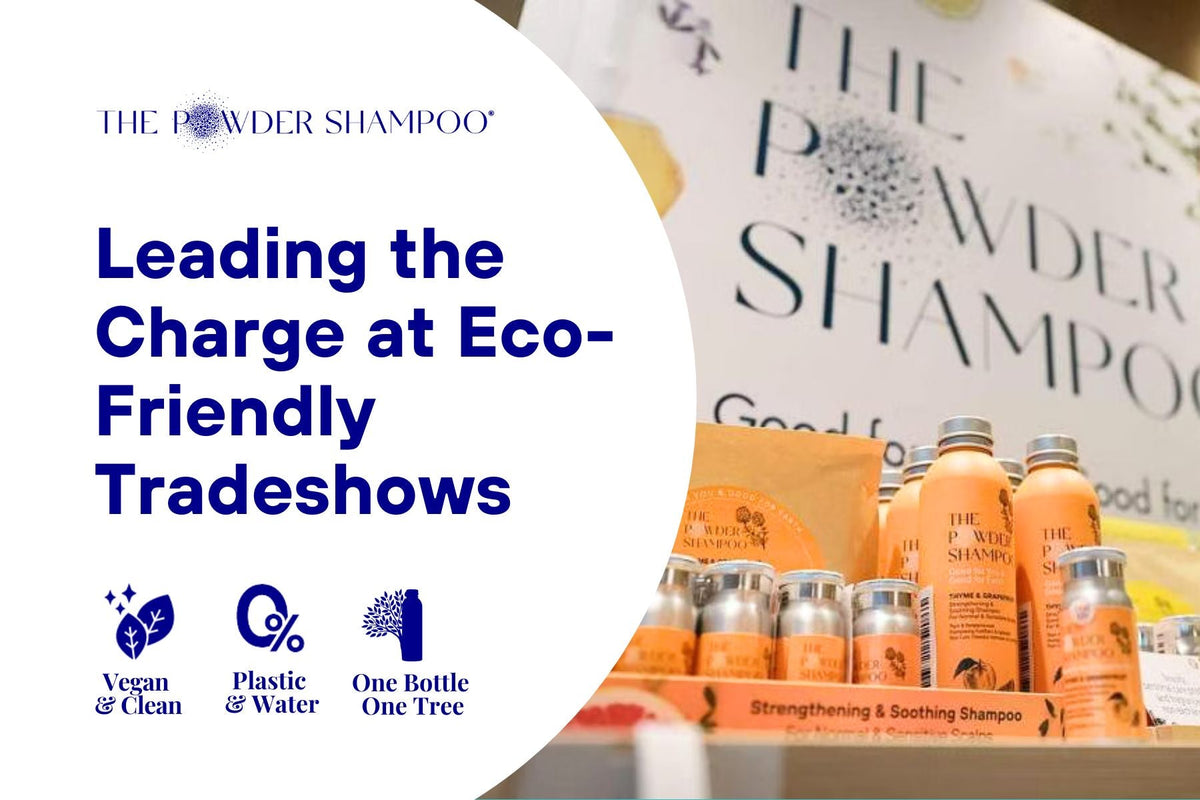 The Powder Shampoo's Commitment to Sustainability: Leading the Charge at Eco-Friendly Tradeshows