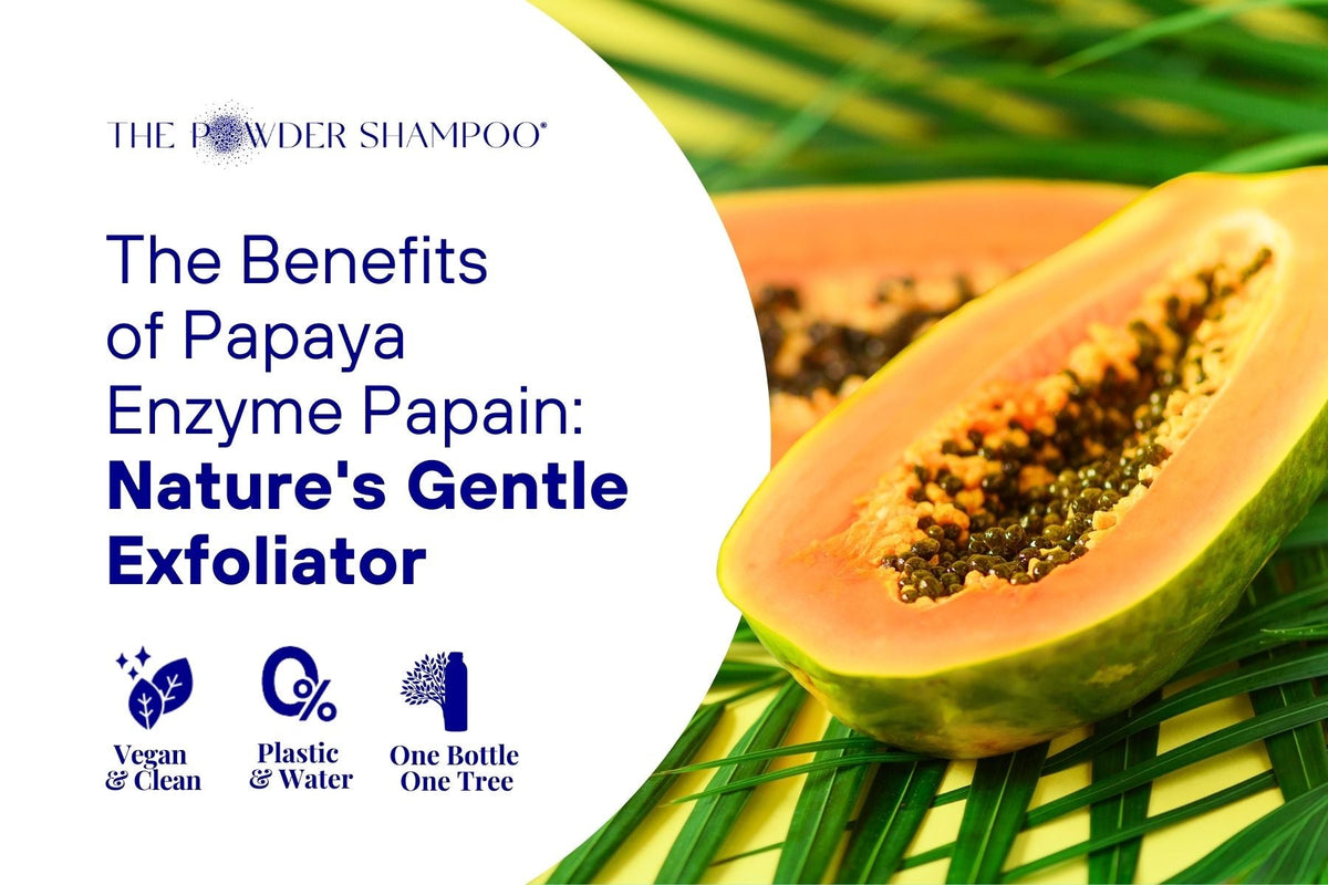 The Benefits of Papaya Enzyme Papain: Nature's Gentle Exfoliator