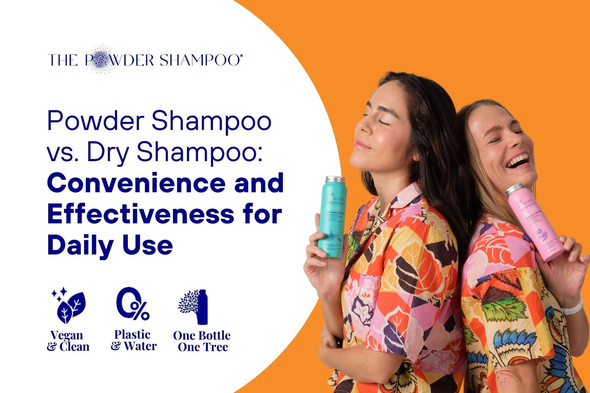 Powder Shampoo vs. Dry Shampoo: Convenience and Effectiveness for Daily Use