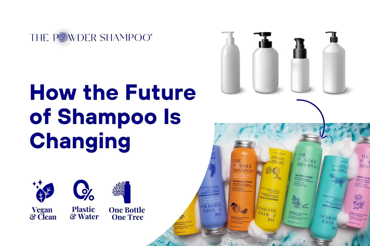 From Bottled to Powder Shampoo: How the Future of Shampoo Is Changing