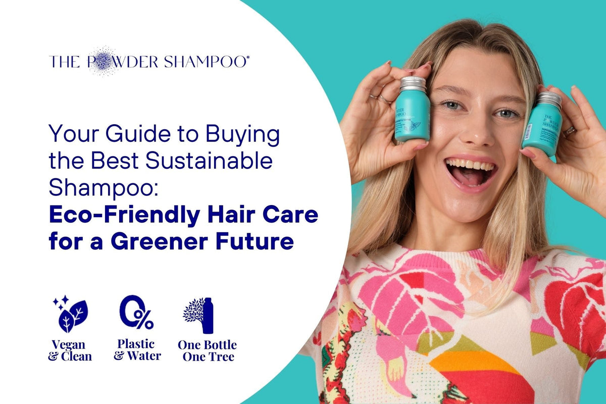 Your Guide to Buying the Best Sustainable Shampoo: Eco-Friendly Hair Care for a Greener Future