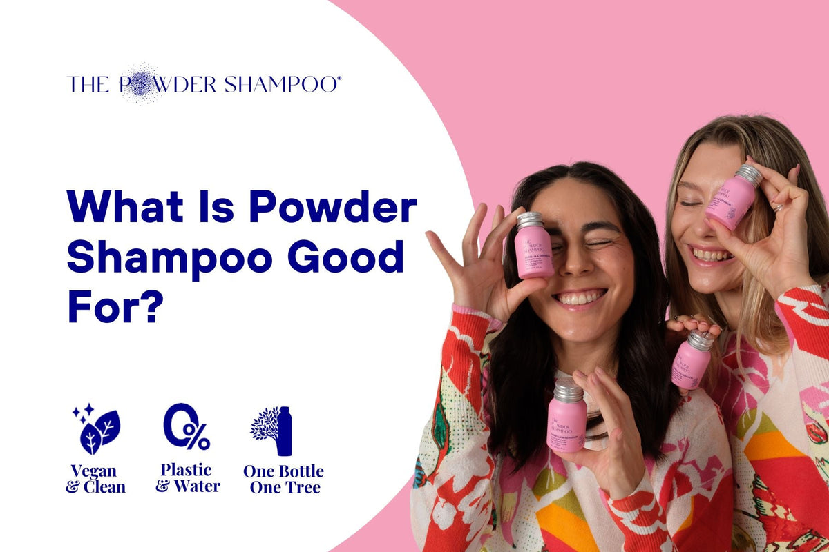 What Is Powder Shampoo Good For?