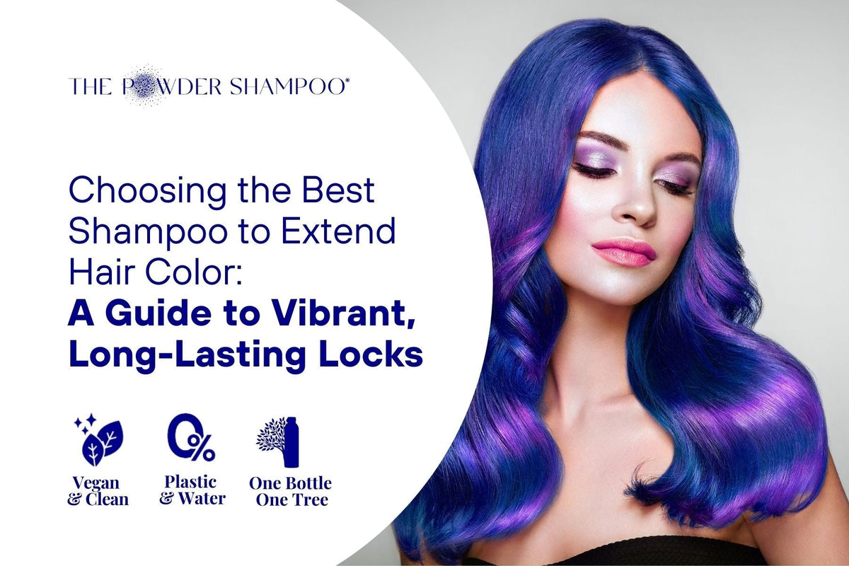 Choosing the Best Shampoo to Extend Hair Color: A Guide to Vibrant, Long-Lasting Locks